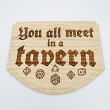 Wooden Sign: You All Meet In A Tavern